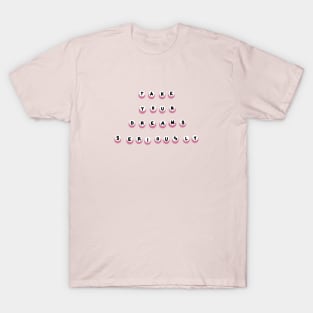 YOUR DREAMS T-Shirt